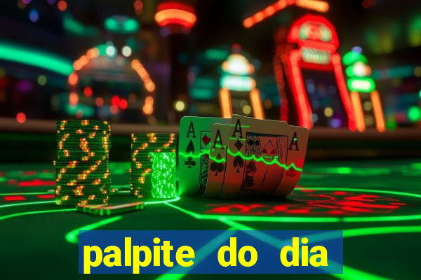 palpite do dia para hoje